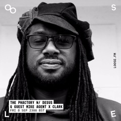 The pHactory w/dESUS & Guest Mike Agent X Clark 022