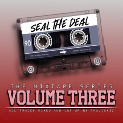 Seal The Deal Vol 3 - The Mixtape Series (LkzRMX)