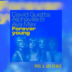 Forever Young - David Guetta, Ava Max & Alphaville (PHIL & ADI Remix) Extended