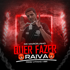 MC MARCELINHO - QUER FAZER RAIVA ( DJ VITINHO VIBE )