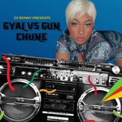 GYAL VS GUN CHUNE: VOL. 1