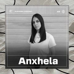 Anxhela - Euphoria Podcast 043