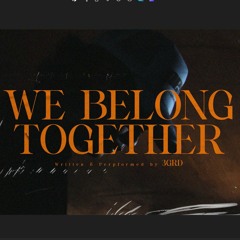 WE BELONG TOGETHER - 3GRD (prodby. PAY$Check)
