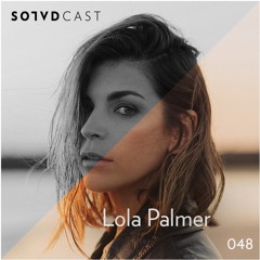 SolvdCast 048 by Lola Palmer