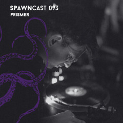 SPAWNcast 093 - Prismer