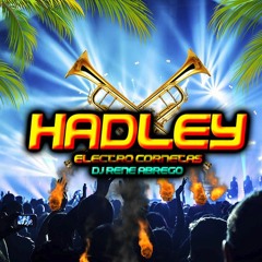HADLEY (Dj Rene Abrego)Pvt [ELECTRO CORNETAS]