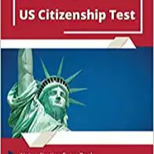 (Download❤️eBook)✔️ US Citizenship Test Study Guide 2022 and 2023: Naturalization Exam Book for all