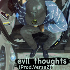 Evil Thoughts - (Prod.Verse2)