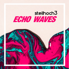 Steilhoch3 - Echo Waves (Original Version)❤️‍🔥free download click "buy"