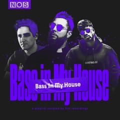 Bass In My House
