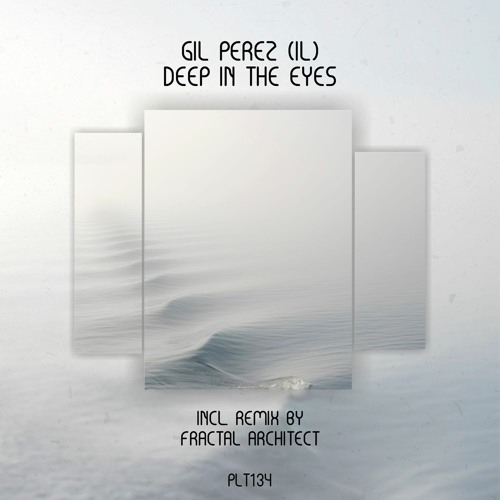 Gil Perez - Deep In The Eyes (Stream Edition)
