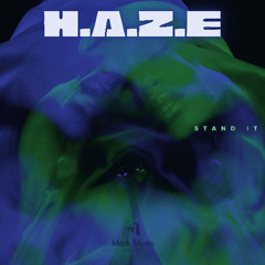 H.A.Z.E - Stand It