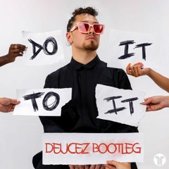 Acraze - Do It To It (Ft. Cherish) [Deucez Bootleg] [Free Download]