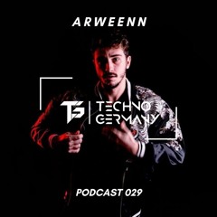 Arweenn - Techno Germany Podcast 029