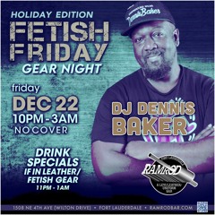 DJ Dennis Baker Live Ramrod Fetish Friday Ft Laud 20231222