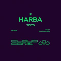 Harba 'TDITD' (CloudCore)