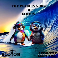 The Penguin Show (Episode 131) - Guest Mix Ecoton