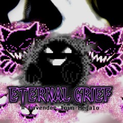 ETERNAL GRIEF - A Lavender Town Megalovania