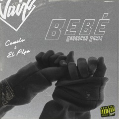 Bebé - Camilo x El Alfa (Naix Guaracha Remix)
