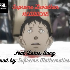 HEADACHE by Supreme Leviathan feat Lotus Song (prod by Supreme Mathematics)