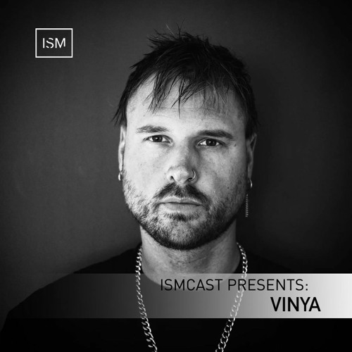 Ismcast Presents 122 - VINYA