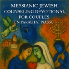 Messianic Jewish Counseling Devotional for Couples on Parashat Nasso