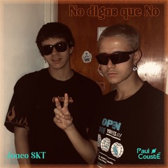 No digas que No ft. Joaco SKT