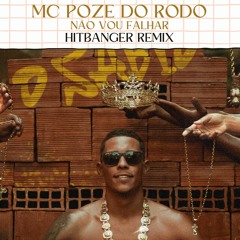 MC Poze Do Rodo - Não Vou Falhar (HITBANGER Remix)