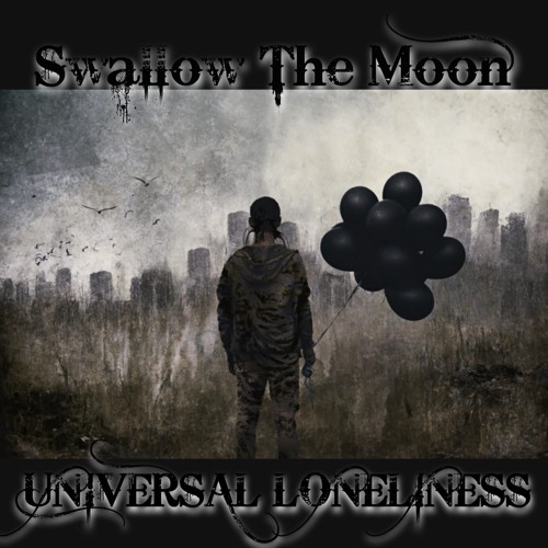Swallow The Moon - UNIVERSAL LONELINESS