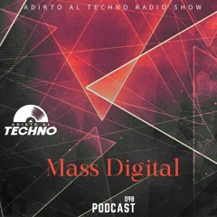 Adikto Al Techno Radio #098  MASS DIGITAL (All Day I Dream) June 2022