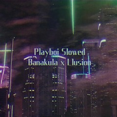 Llusion - banakula x playboi carti (slowed)