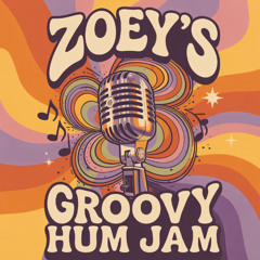 Zoey's Groovy Hum Jam