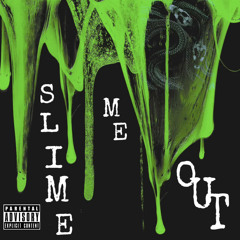 NewTesla & Jvy Hunxho - SLIME ME OUT (PROD. Seatonparish)