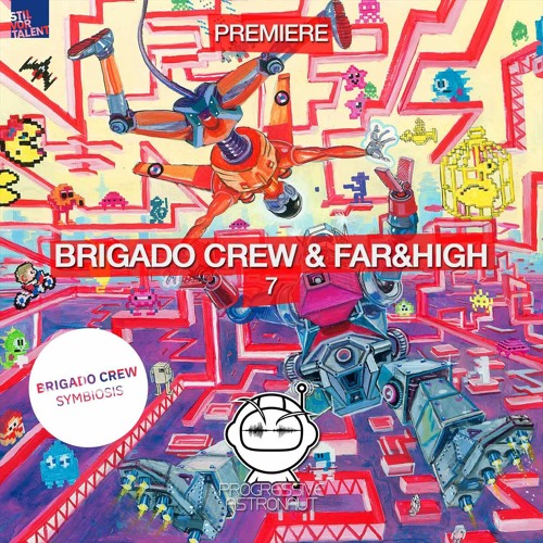 PREMIERE: Brigado Crew & Far&High - 7 (Original Mix) [Stil Vor Talent]