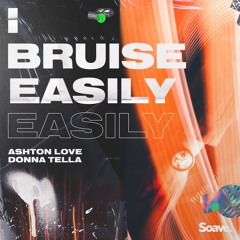 Ashton Love & Donna Tella - I Bruise Easily