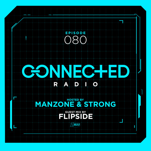Connected Radio 080 (Flipside Guest Mix)