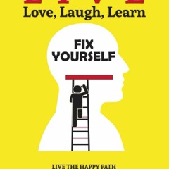 [PDF]  Download Fix Yourself LIVE the Happy Path by Using 9 Eustress Exercises to Transform  C