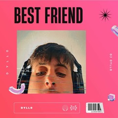 Dyllo - Best Friend ( FREEDOWNLOAD )