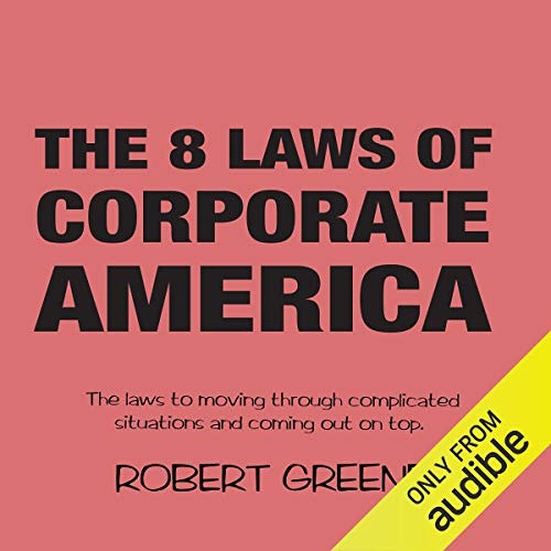 DOWNLOAD KINDLE 🖋️ The 8 Laws of Corporate America: The Laws to Moving Through Compl