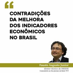 As contradições da melhora dos indicadores econômicos no Brasil