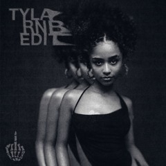 TYLA RNB EDIT | A R1LLA EDIT