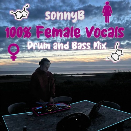 Stream 100 Female Vocals Drum and Bass Mix 2022 by Sonny Listen