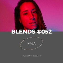 Blends #052 | ft. NALA