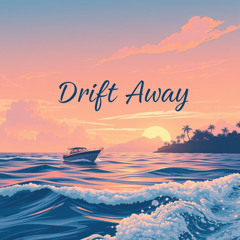 Drift Away