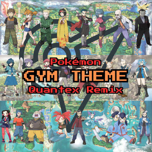 GameFreak's Pokémon - Gym Theme (Quantex Hard Dance Remix)
