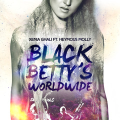 Black Betty's Worldwide (feat. Heymous Molly)