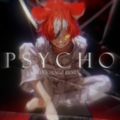 PSYCHO (BLKFLAGZ Remix)