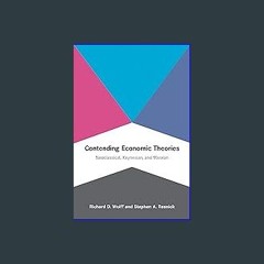 Read$$ 📖 Contending Economic Theories: Neoclassical, Keynesian, and Marxian (Mit Press) PDF Full