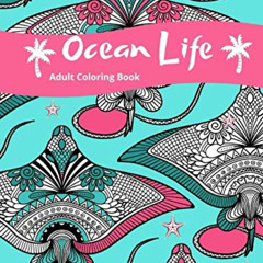 download EBOOK 💞 Ocean Life: Adult Coloring Book by  Diana Kanan,Diana Kanan,Nisha D