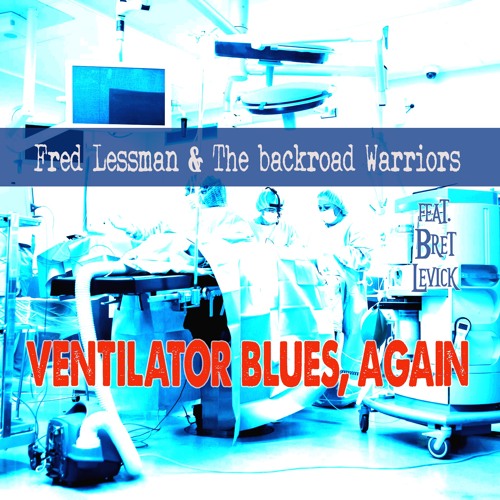 Stream Ventilator Blues Again Fred Lessman & Backroad Warriors (Feat. Bret  Levick) by Bret Levick | Listen online for free on SoundCloud